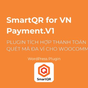 SmartQR for VN Payment V.1 – Plugin Thanh Toán QR Tĩnh Cho WooCommerce